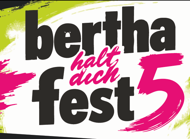 BerthaFest5 – halt dich fest